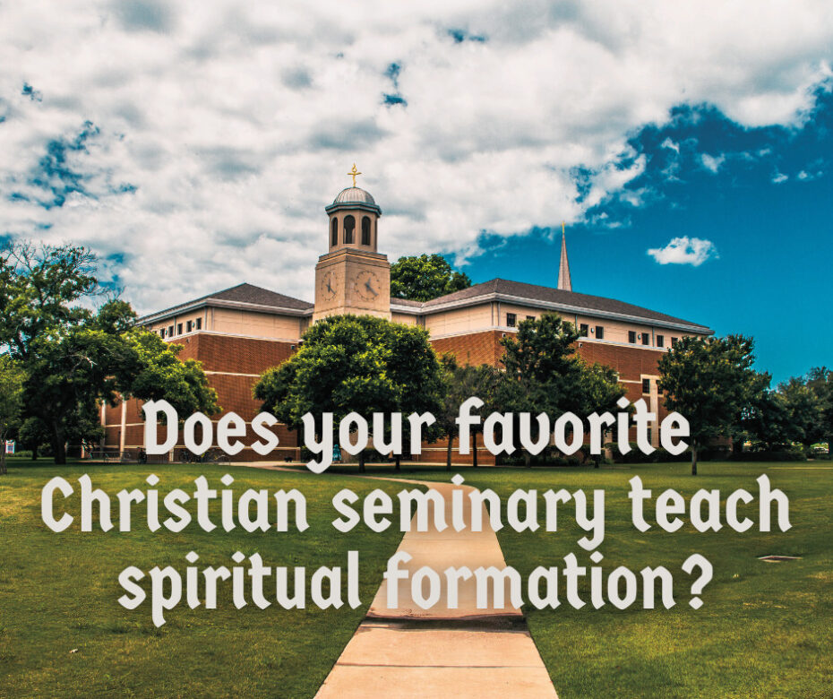 Does your favorite Christian seminary teach spiritual formation