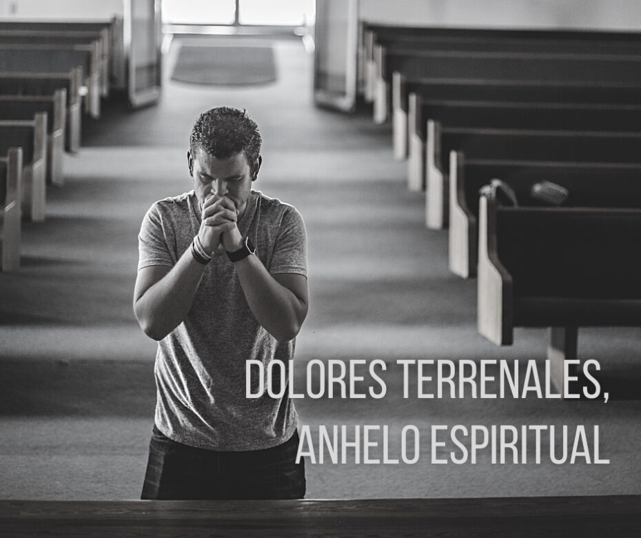 Dolores terrenales, anhelo espiritual