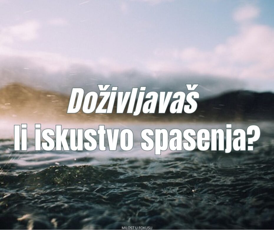 Doživljavaš li iskustvo spasenja22
