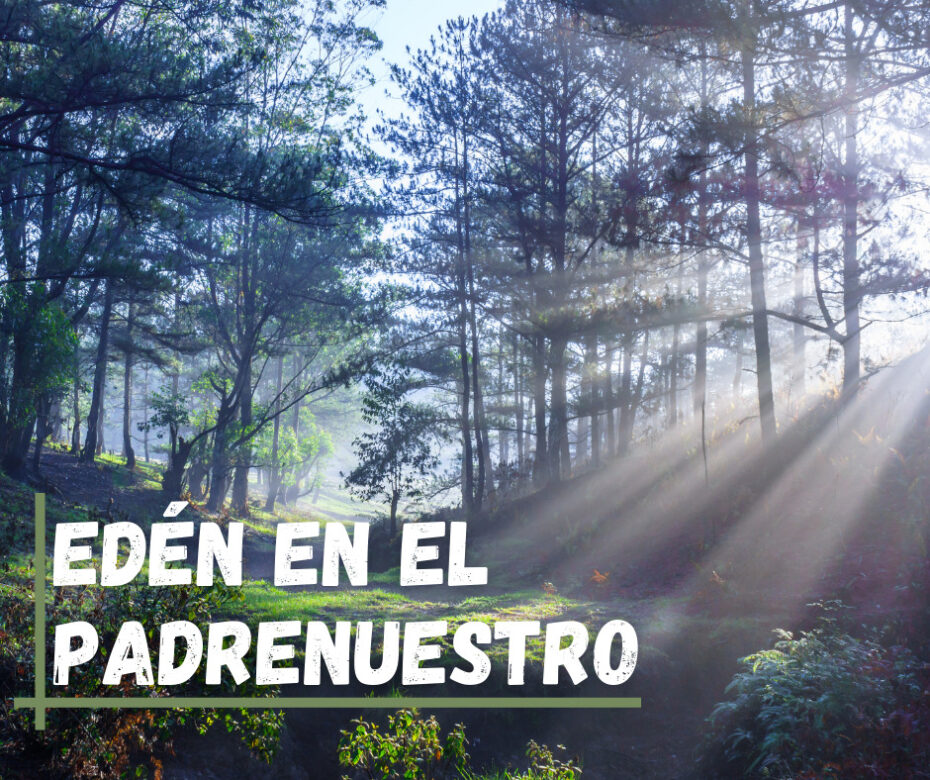 Edén en el Padrenuestro