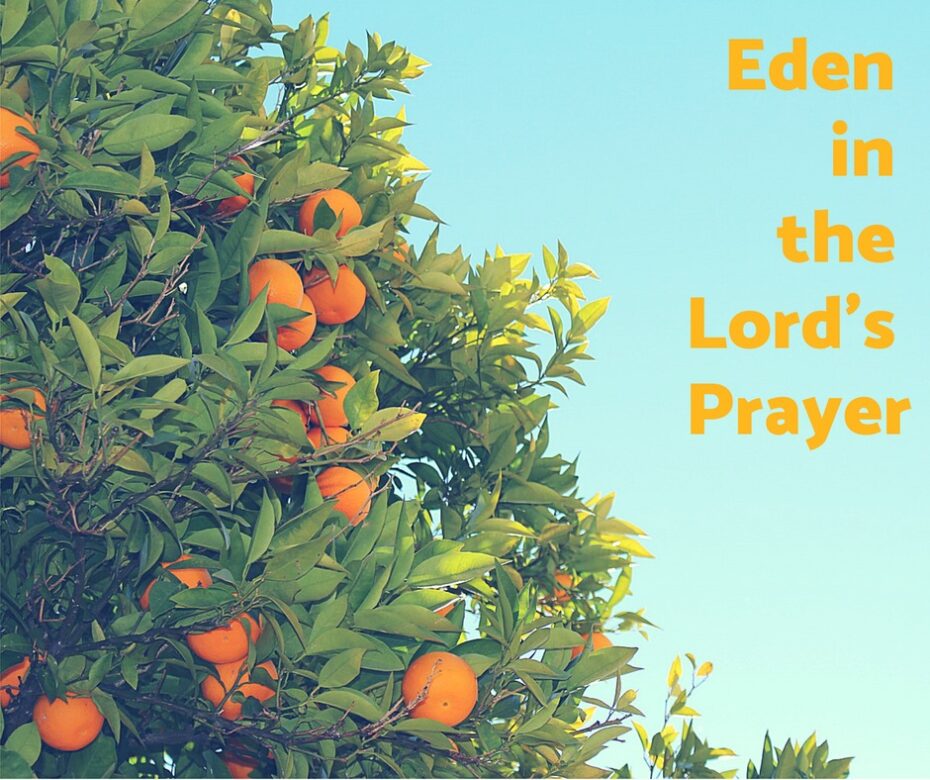 Eden in the Lord's Prayer