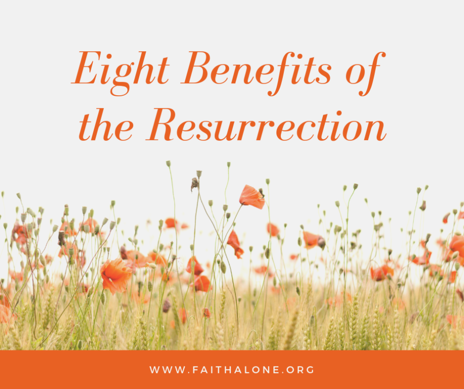 Eight Benefits of the Resurrection