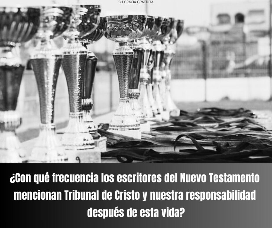 El porqué debemos hablar a todo el mundo del Tribunal de Cristo