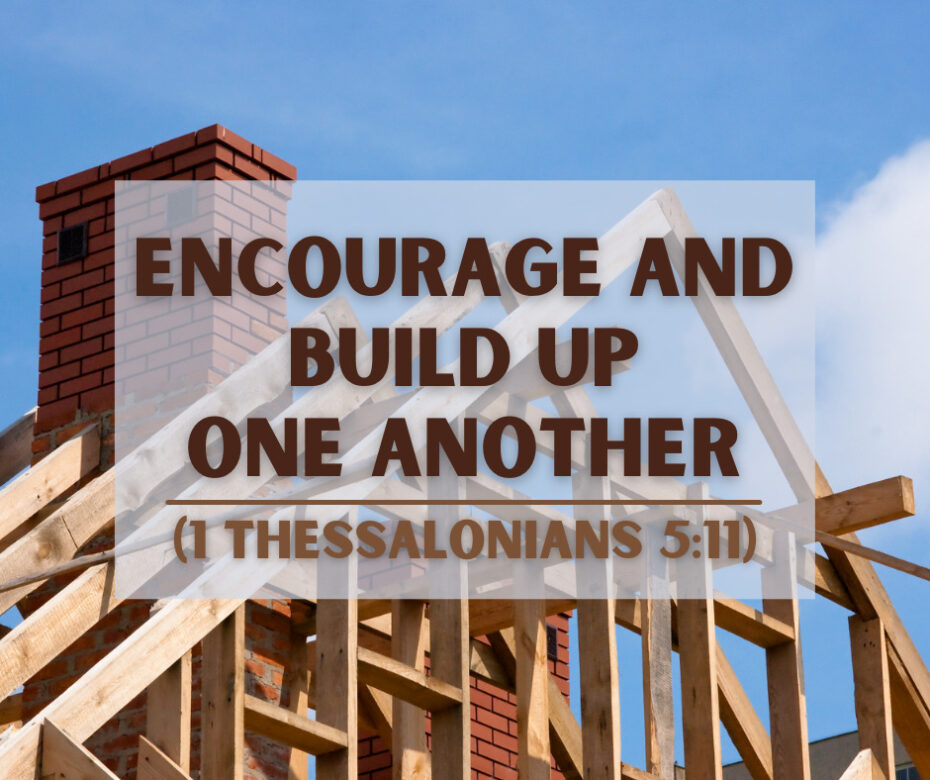 Encourage and Build Up One Another