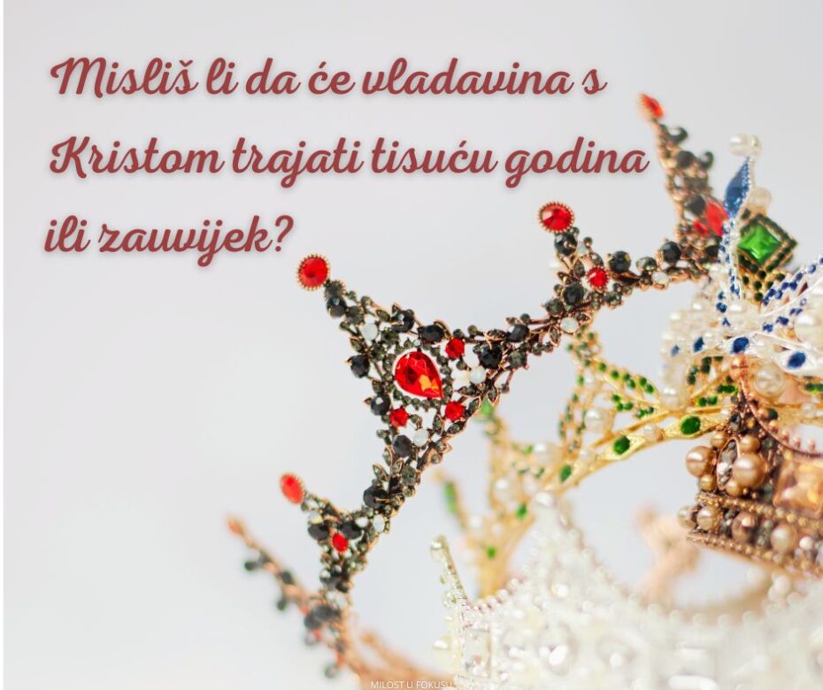 Eshatološke nagrade su vječne, a ne samo tisućljetne