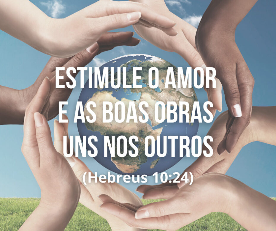 Estimule o amor e as boas obras uns nos outros (Hebreus 1024)
