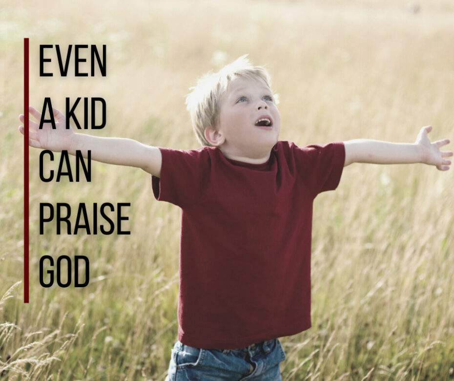 Even a Kid Can Praise God