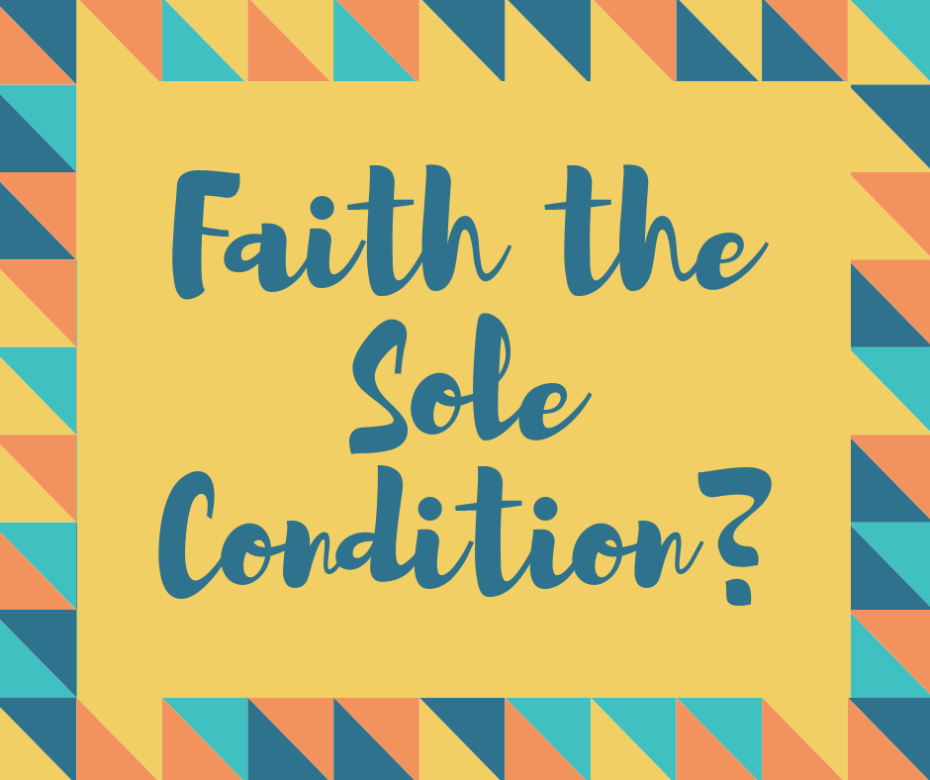 Faith the Sole Condition_