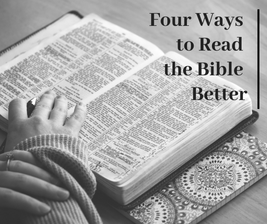 Four Ways to Read the Bible Better