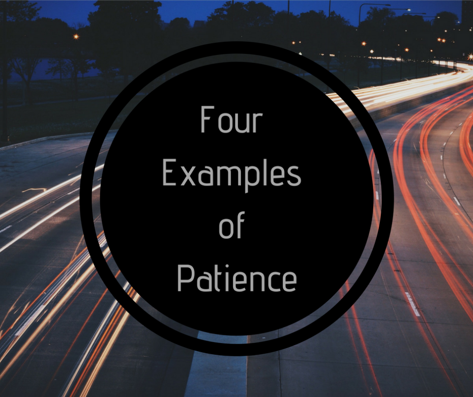 Four examples of patience