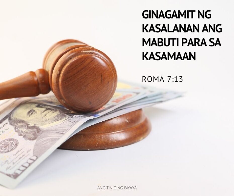 GINAGAMIT NG KASALANAN ANG MABUTI PARA SA KASAMAAN