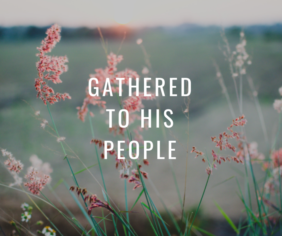 Gathered to His People