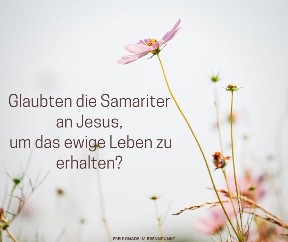 Glaubten die Samariter an Jesus, um das ewige Leben zu erhalten