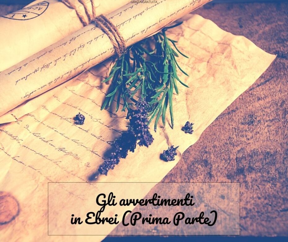 Gli avvertimenti in Ebrei (Prima Parte)