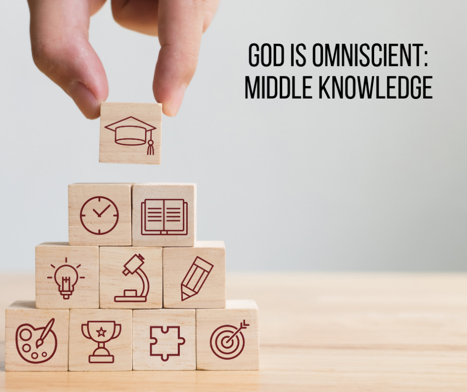 God Is Omniscient_ Middle Knowledge