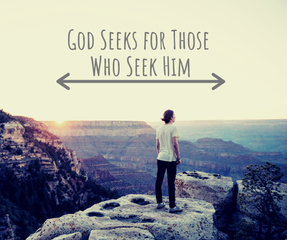 God Seeks for Those Who Seek Him