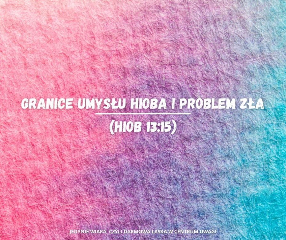 Granice umysłu Hioba i problem zła