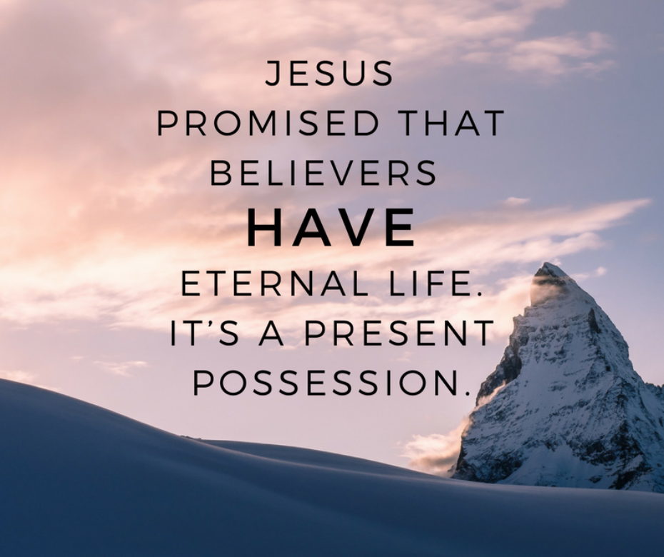 Have Everlasting Life
