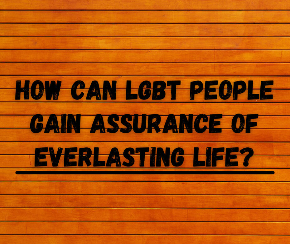 How can LGBT people gain assurance of everlasting life