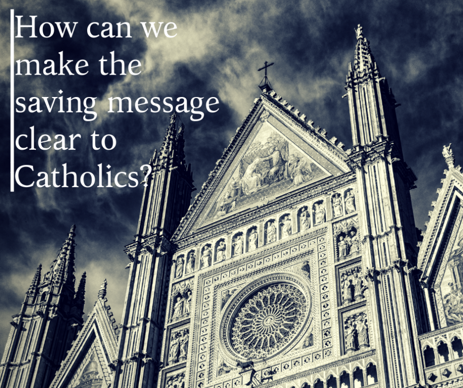How can we make the saving message clear to Catholics_