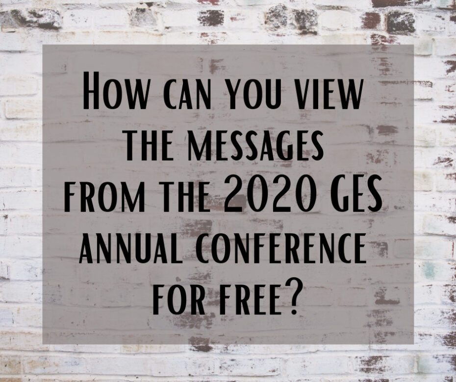 How can you view the messages from the 2020 GES annual conference for free_