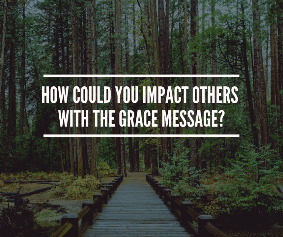 How could you impact others with the grace message_