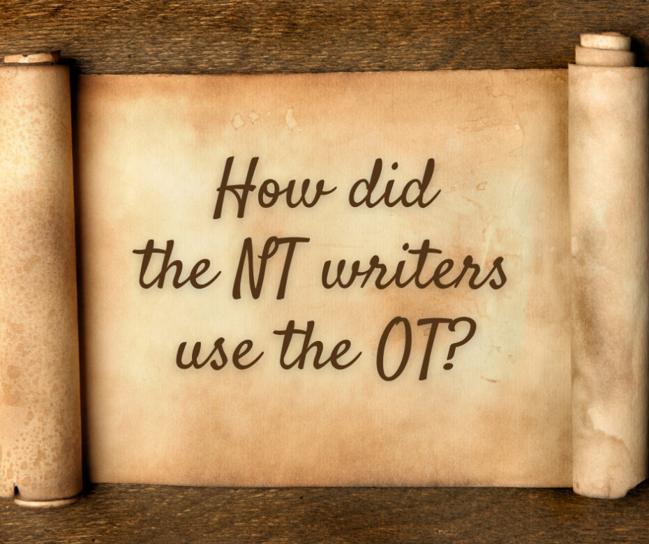How did the NT writers use the OT