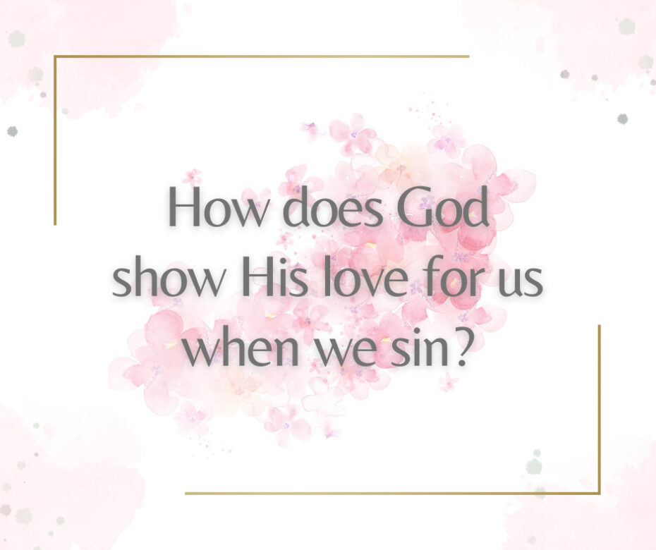 How does God show His love for us when we sin