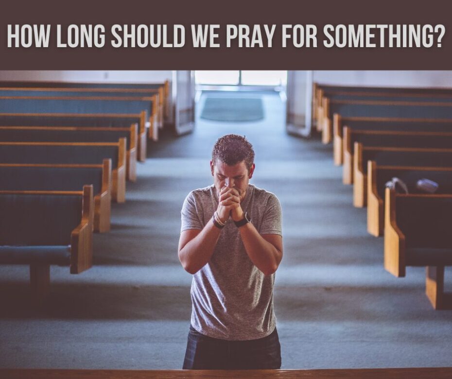 How long should we pray for something
