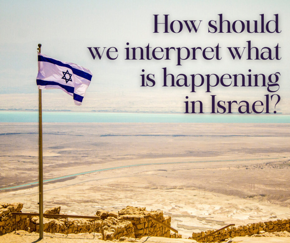 How should we interpret what is happening in Israel
