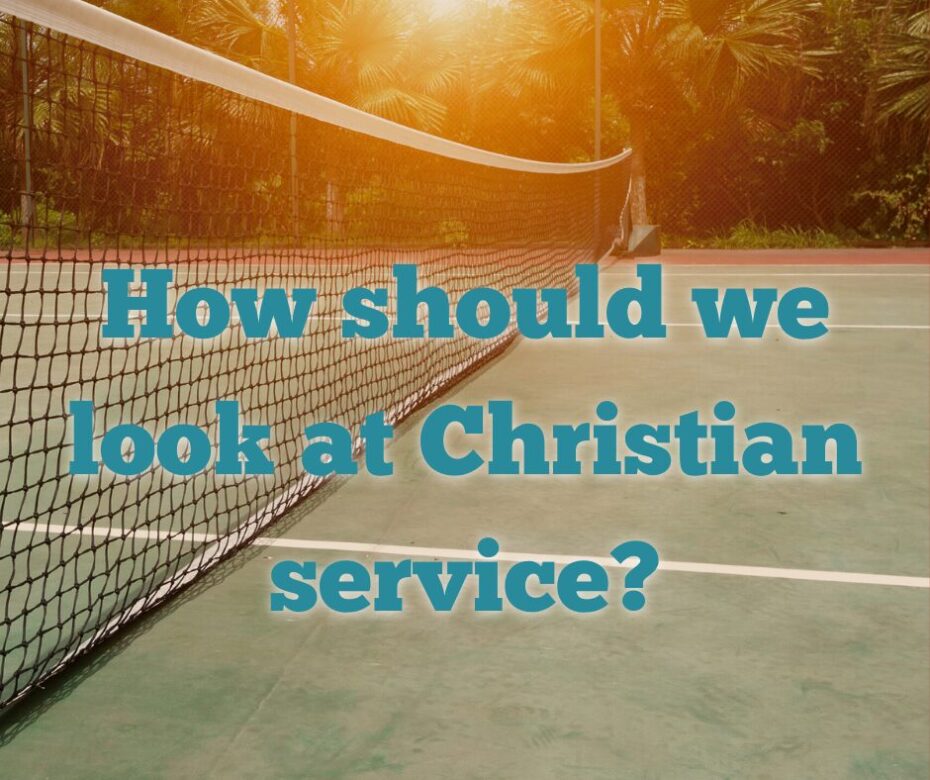 How should we look at Christian service