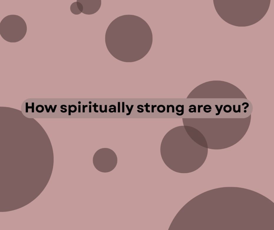 How spiritually strong are you