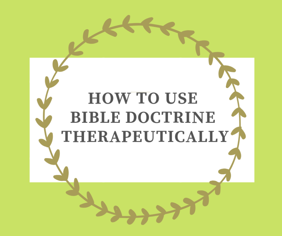 How to use Bible doctrine therapeutically