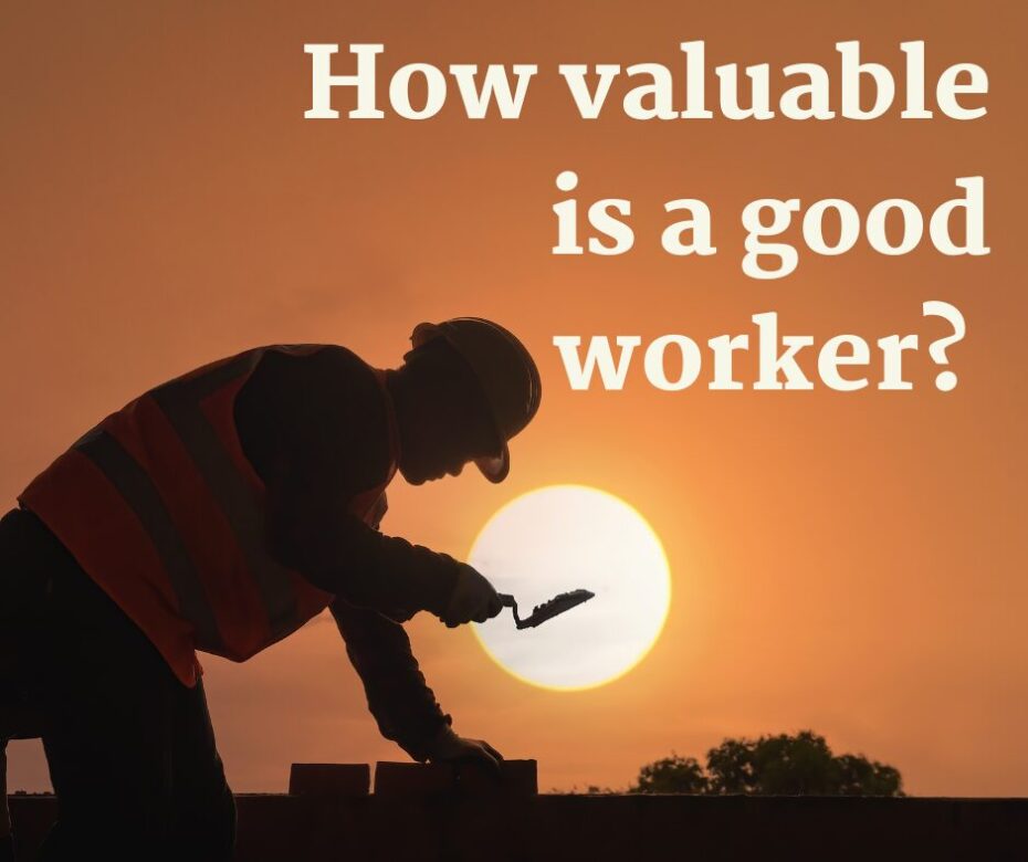 How valuable is a good worker