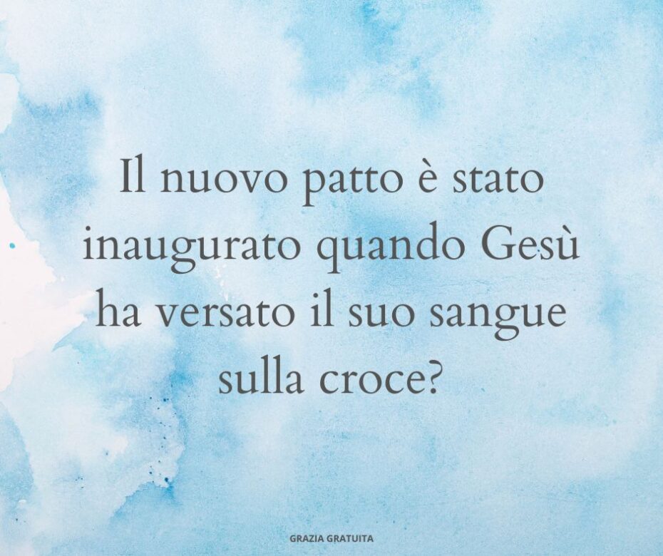 I credenti oggi sono sotto il Nuovo Patto?