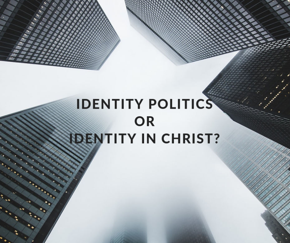 Identity Politics or Identity in Christ_