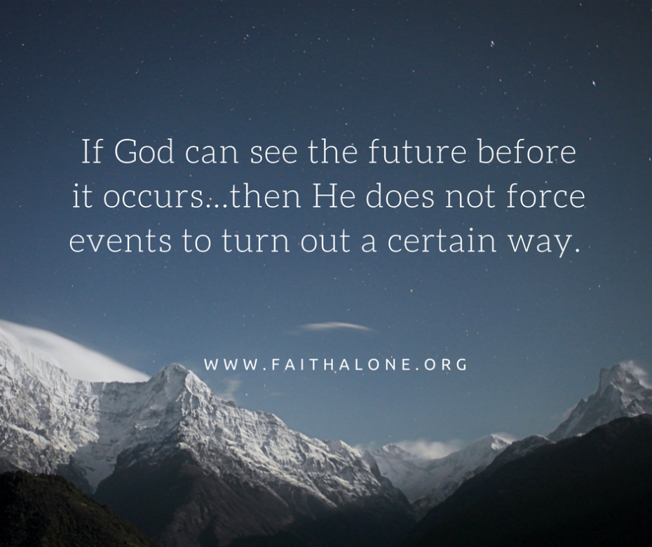 If God can see the future before it occurs...then He does not force events to turn out a certain way.