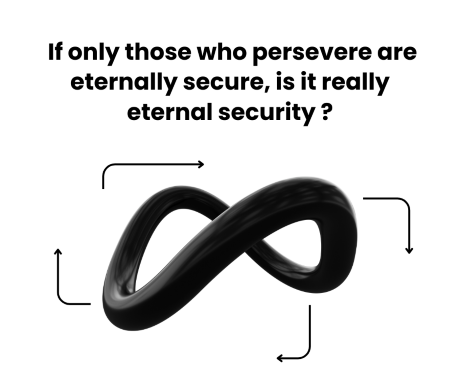 If you must persevere in order to be saved, when could you know that you were saved (1)