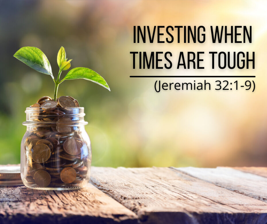 Investing When Times Are Tough