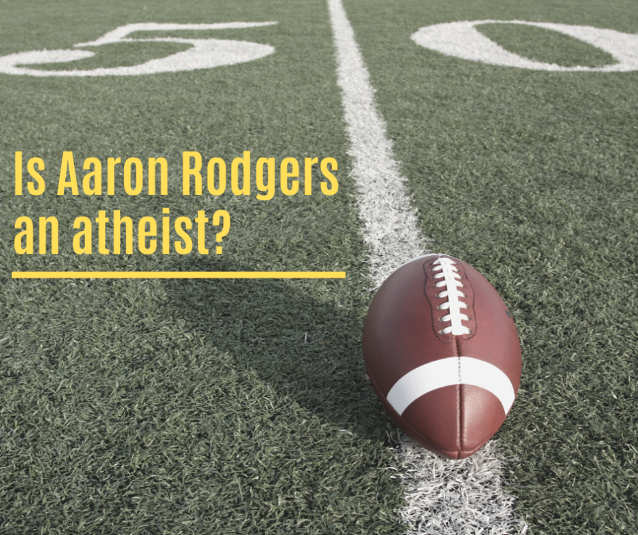 Is Aaron Rodgers an atheist_