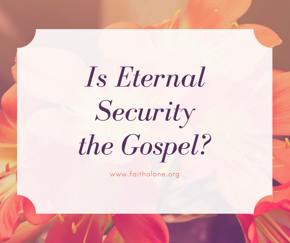 Is Eternal Security the Gospel_