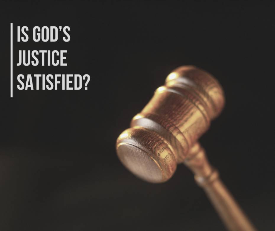 Is God’s Justice Satisfied_