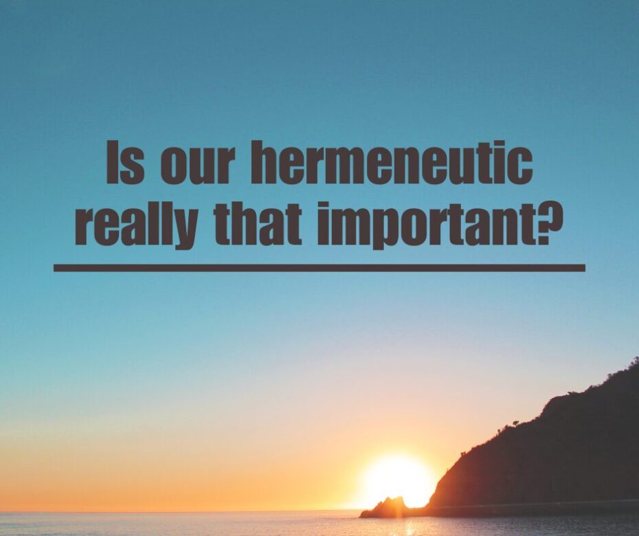 _Is our hermeneutic really that important