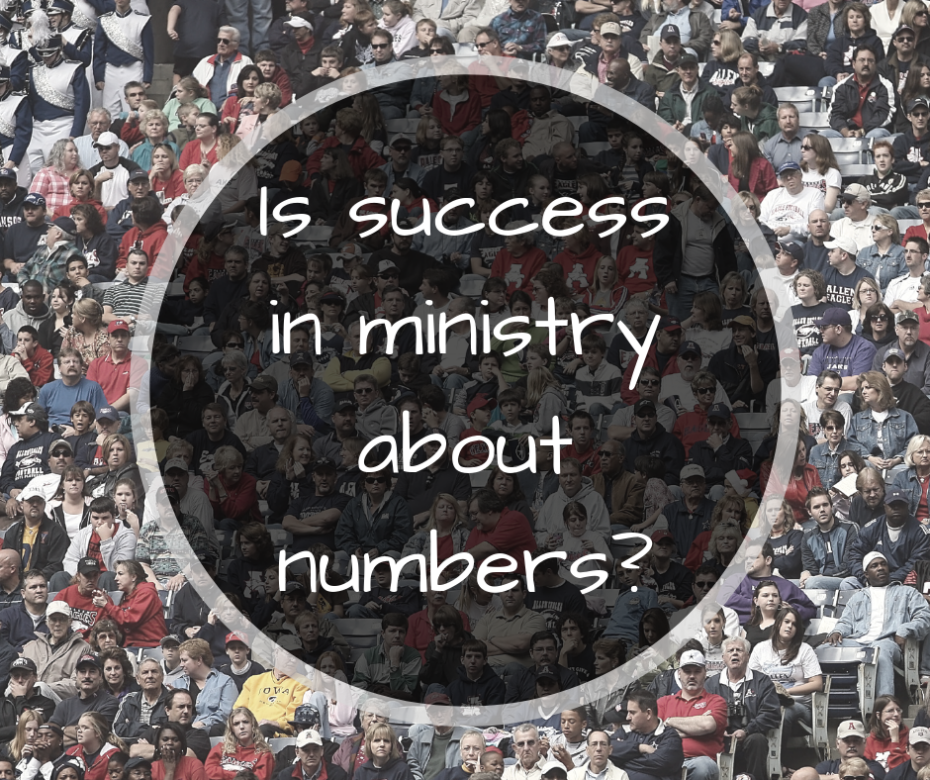 Is success in ministry about numbers_