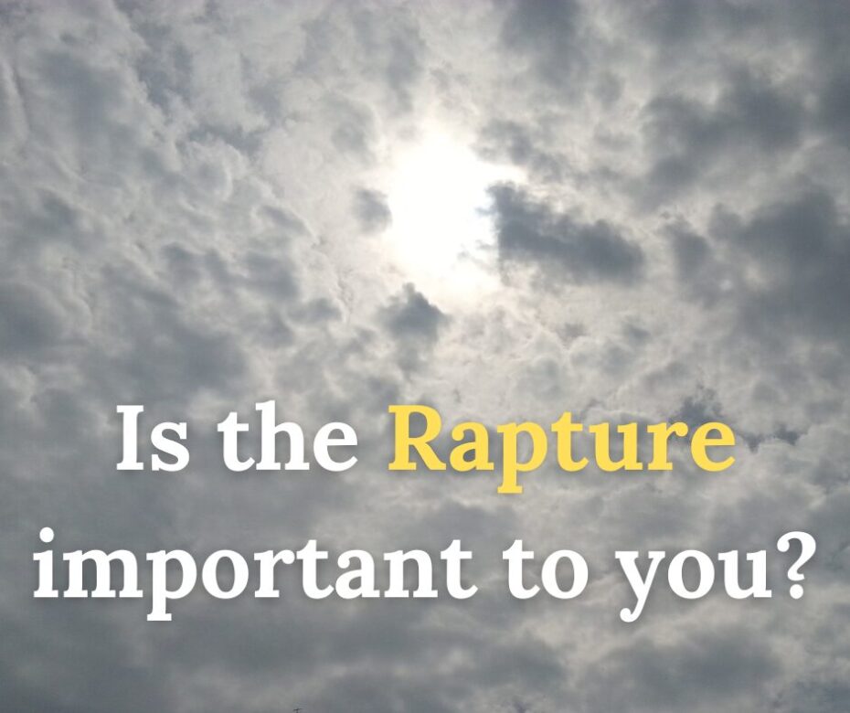 Is the Rapture important to you