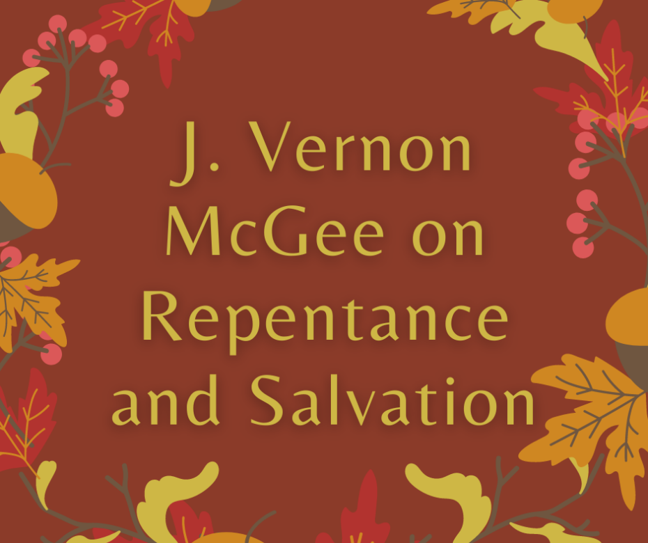 J. Vernon McGee on Repentance and Salvation