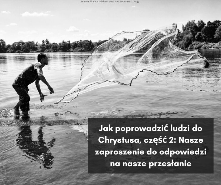 Jak poprowadzić ludzi do Chrystusa, część 2