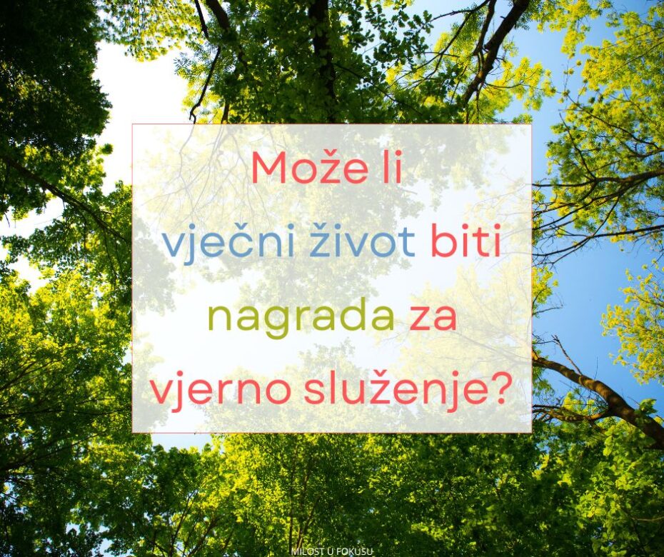 Jesi li se uhvatio za vječni život?