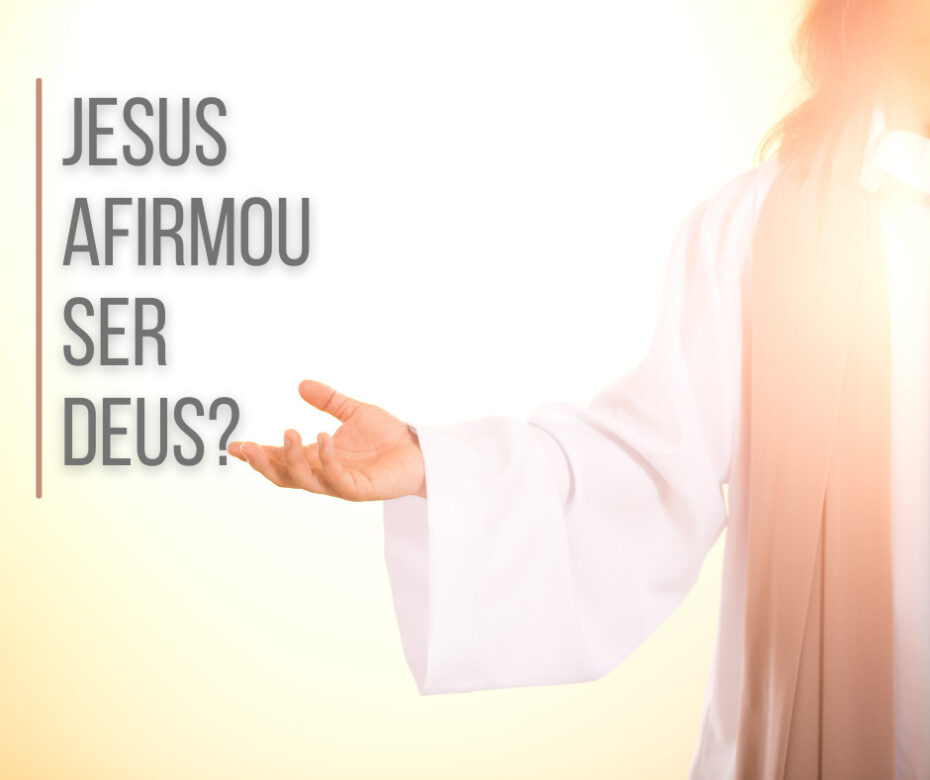 Jesus afirmou ser Deus