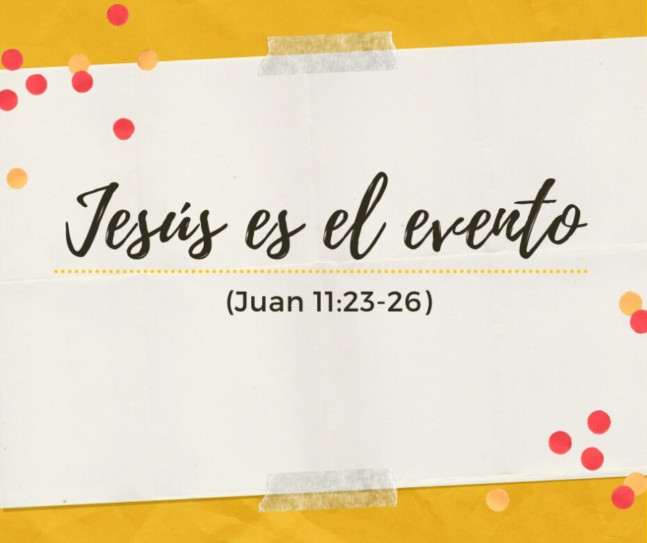 Jesús es el evento